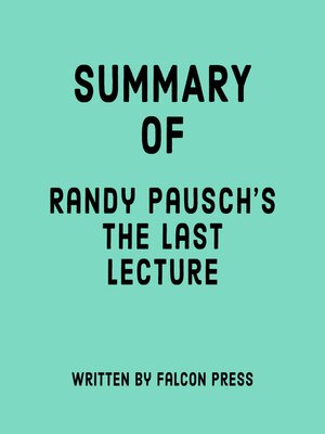 cover image of Summary of Randy Pausch's the Last Lecture